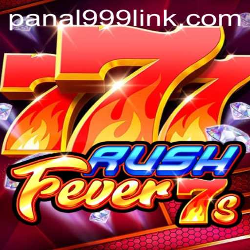 RushFever7s: Dive into the Thrilling World of Panal999's Latest Gaming Phenomenon